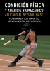 Cover for Condición física y análisis biomecánico aplicado al béisbol base: fundamentos para el rendimiento deportivo 