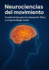 Capa para Neurociencias del movimiento: fundamentos para la educación física y el aprendizaje motor 