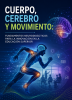 Cubierta para Cuerpo, cerebro y movimiento: fundamentos neurodidácticos para la innovación en la educación superior